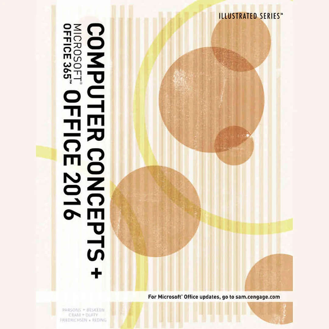 Illustrated Computer Concepts and Microsoft Office 365 & Office 2016 1st Edition