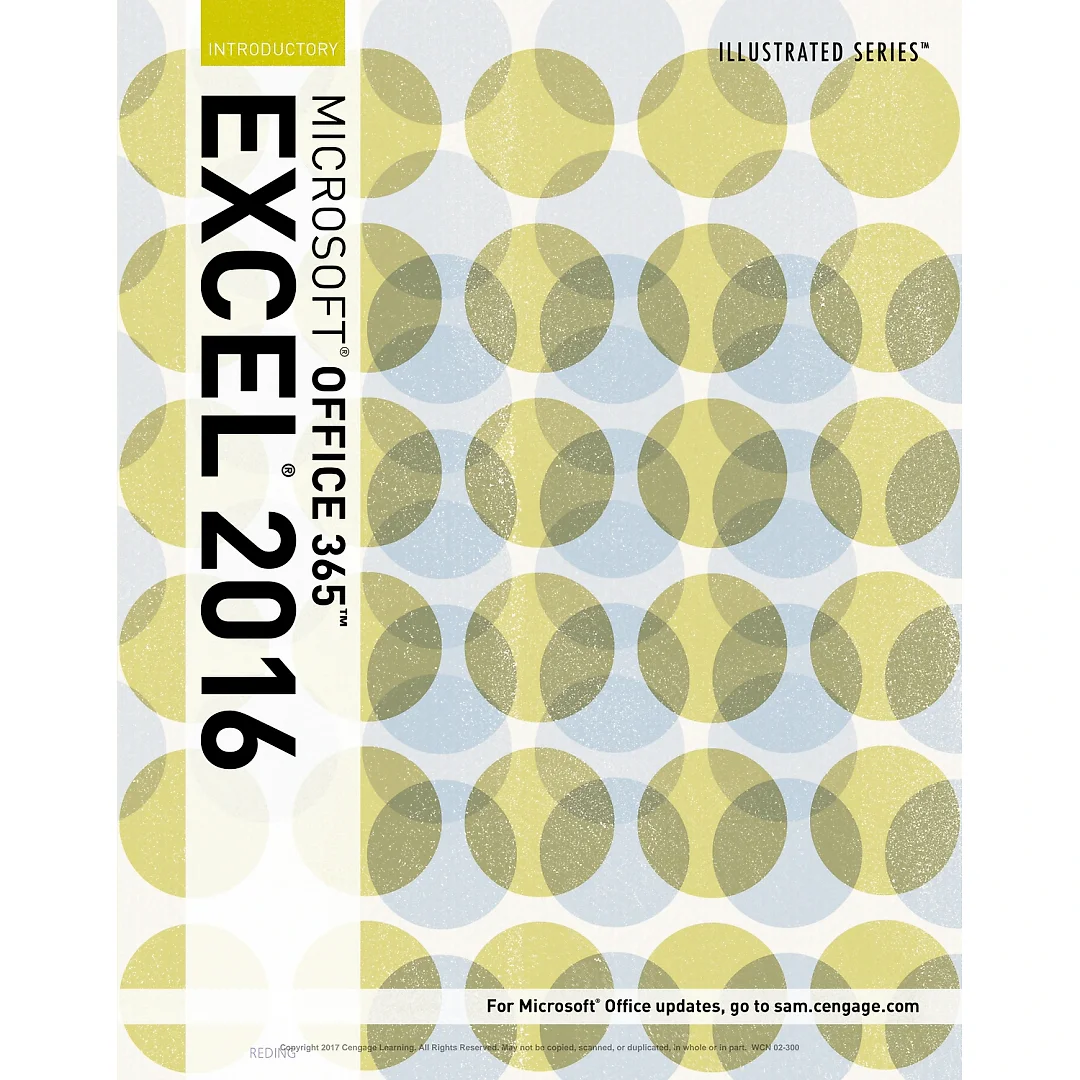 Illustrated Microsoft Office 365 & Excel 2016: Introductory