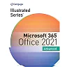 Illustrated Series® Collection Microsoft® 365® & Office® 2021 Advanced 1st Edition