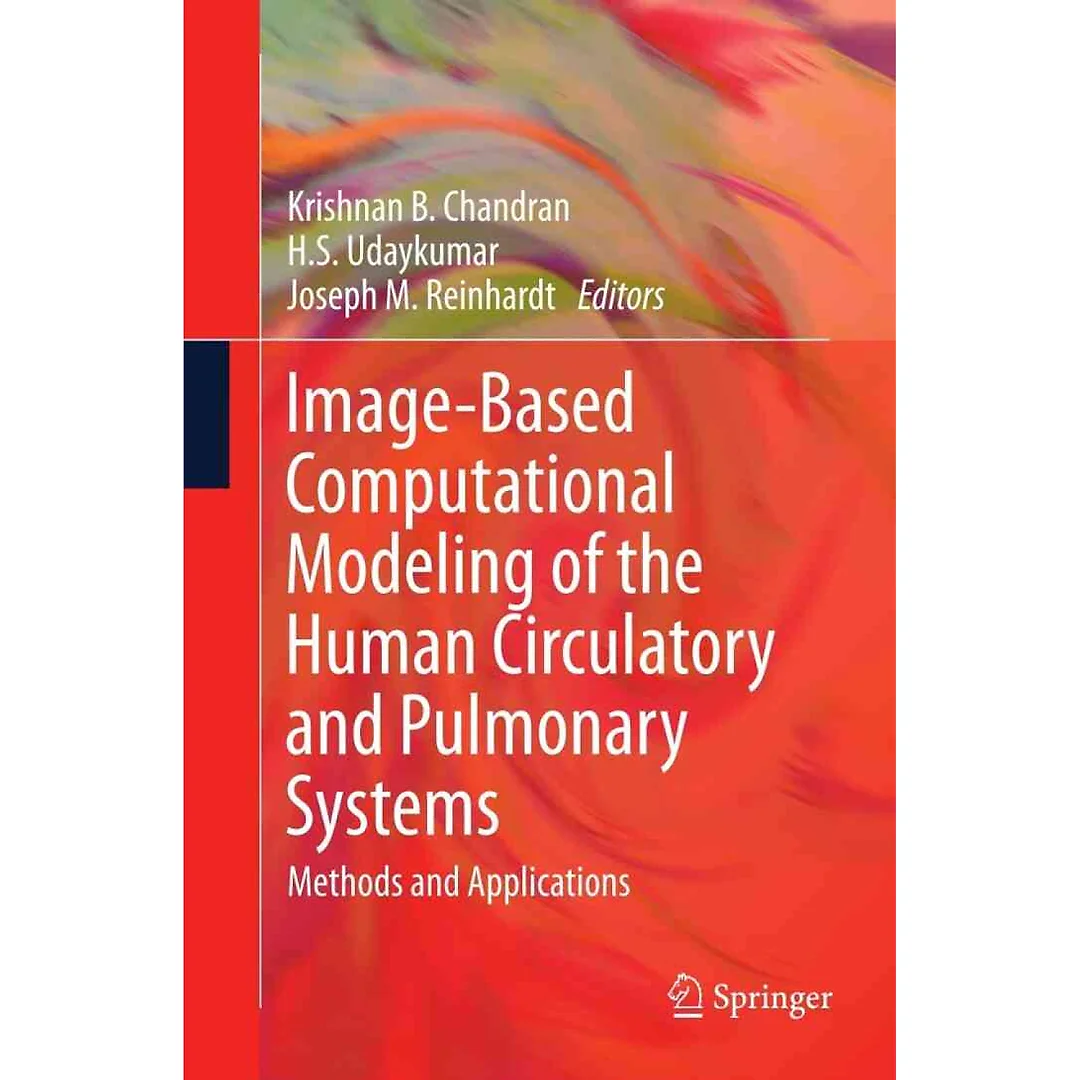 Image-Based Computational Modeling of the Human Circulatory and Pulmonary Systems: Methods and Applications