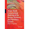 Image-Based Computational Modeling of the Human Circulatory and Pulmonary Systems: Methods and Applications