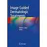 Image Guided Dermatologic Treatments