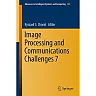 Image Processing and Communications Challenges 7