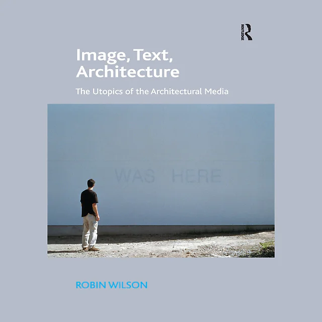 Image Text Architecture: The Utopics of the Architectural Media