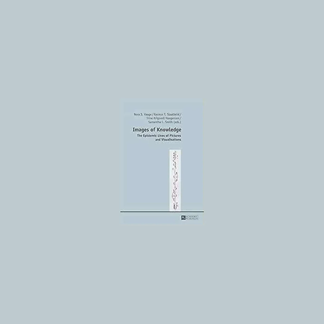 Images of Knowledge: The Epistemic Lives of Pictures and Visualisations