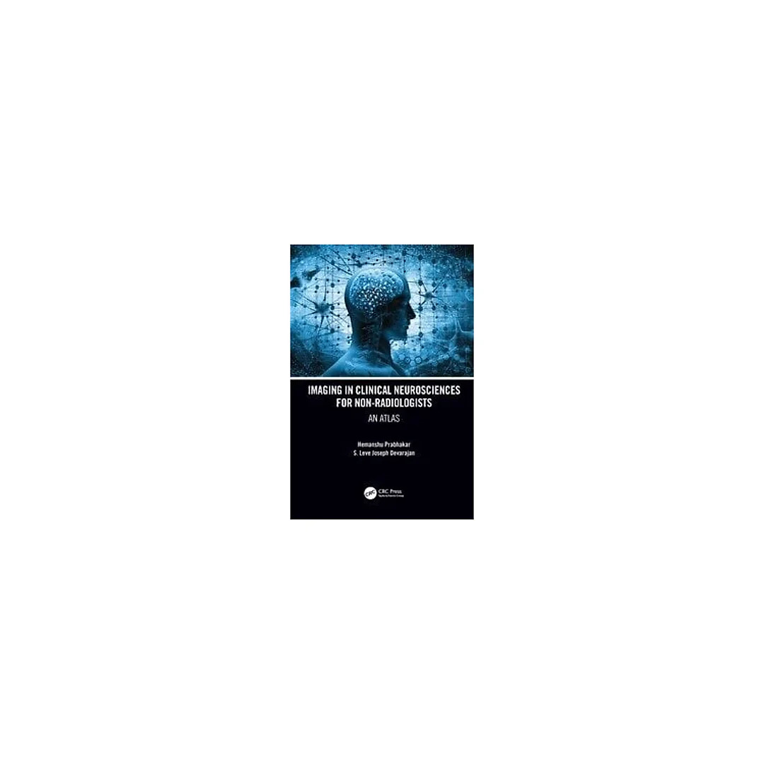 Imaging in Clinical Neurosciences for Non-radiologists: An Atlas