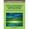 Immersive Environments, Augmented Realities, and Virtual Worlds