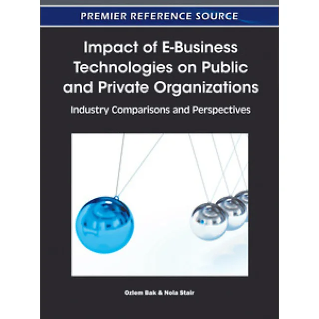 Impact of E-Business Technologies on Public and Private Organizations
