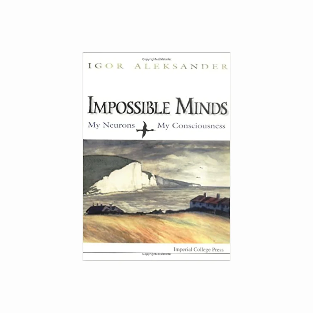 Impossible Minds: My Neurons, My Consciousness
