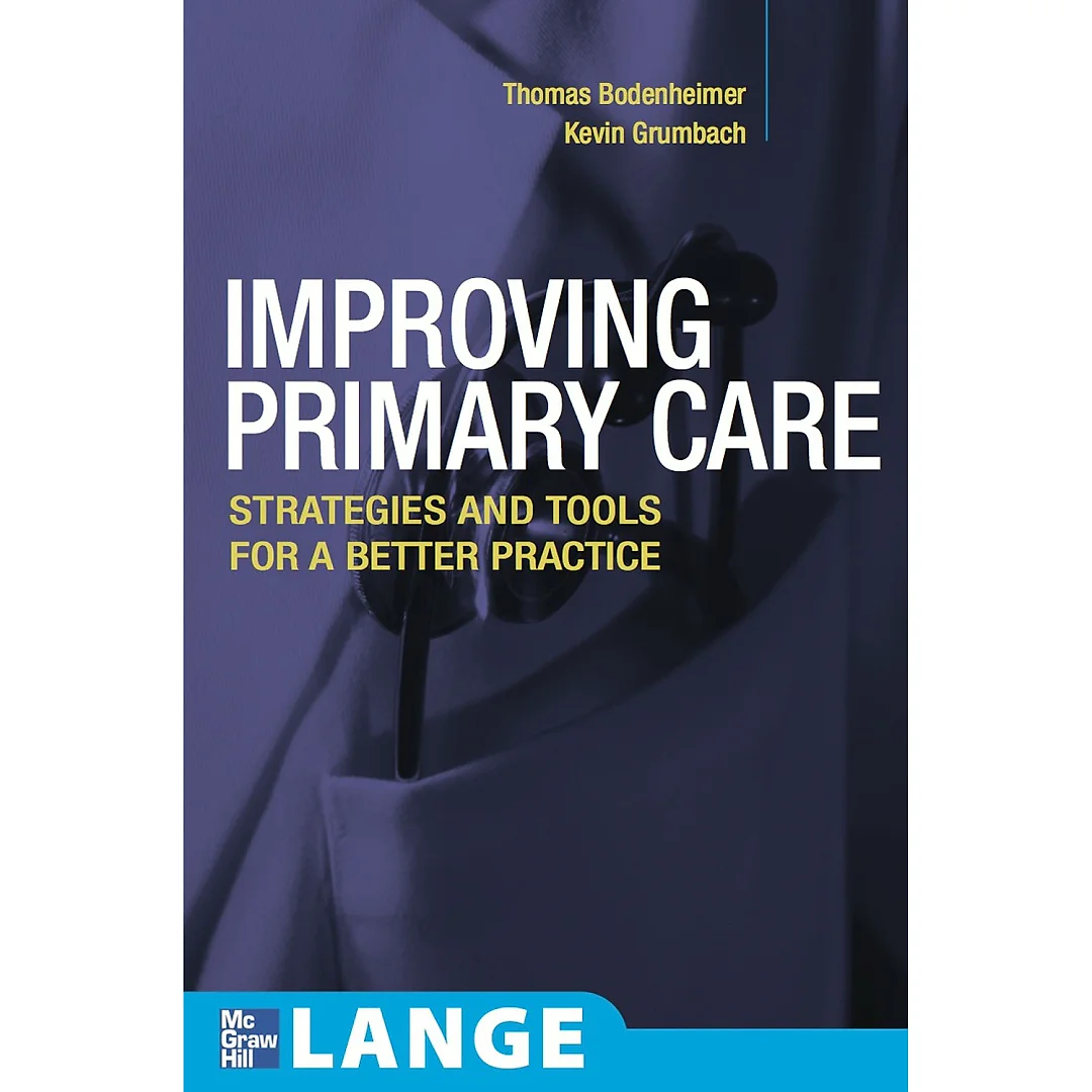 Improving Primary Care: Strategies and Tools for a Better Practice