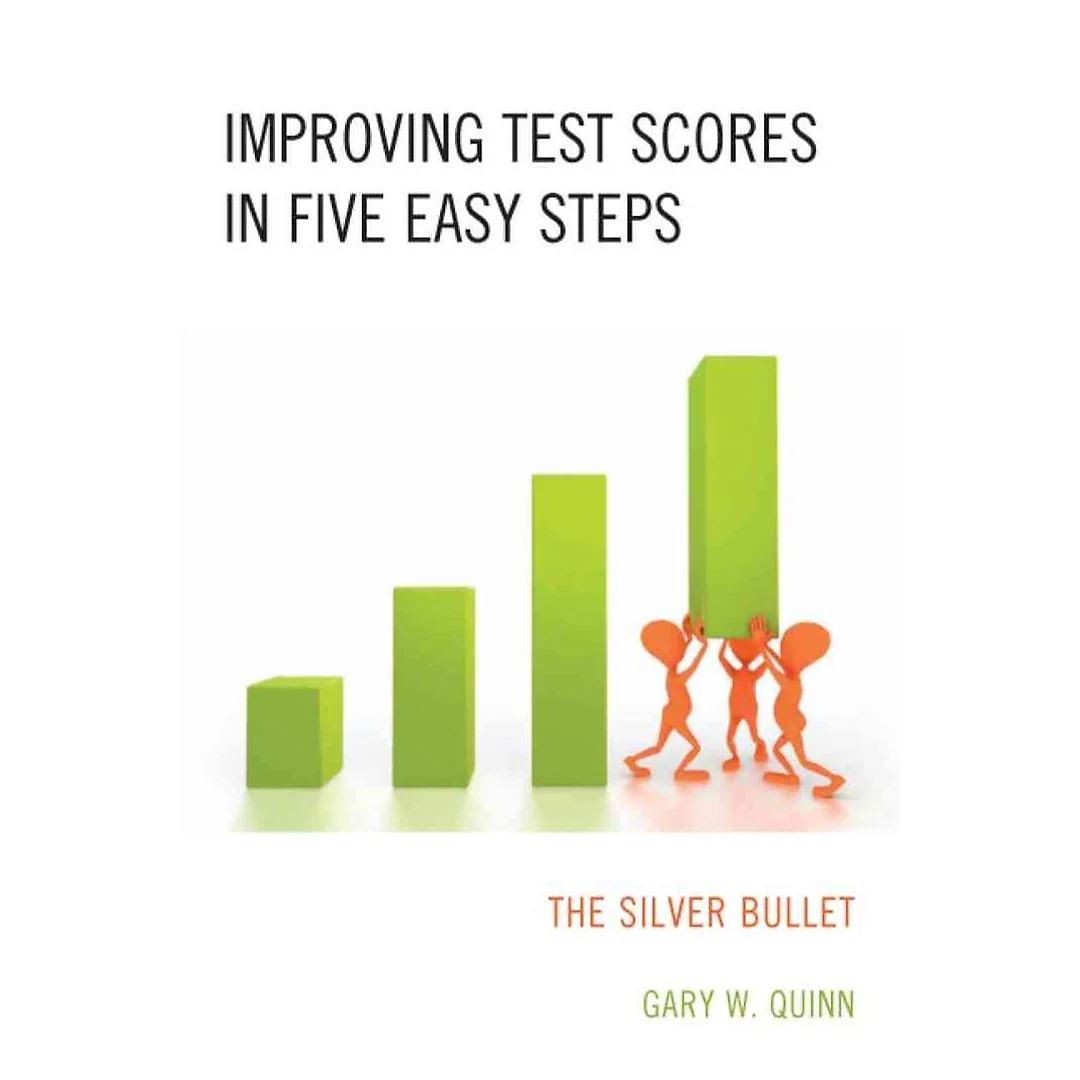 Improving Test Scores in Five Easy Steps: The Silver Bullet