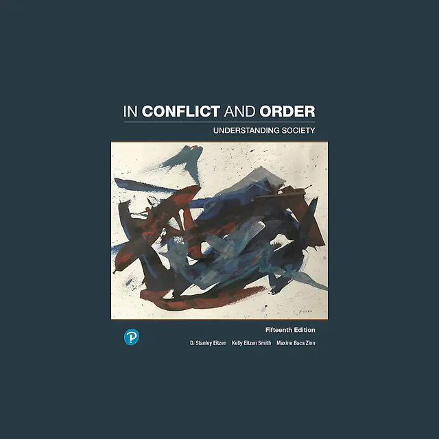 In Conflict and Order: Understanding Society, 15th Edition