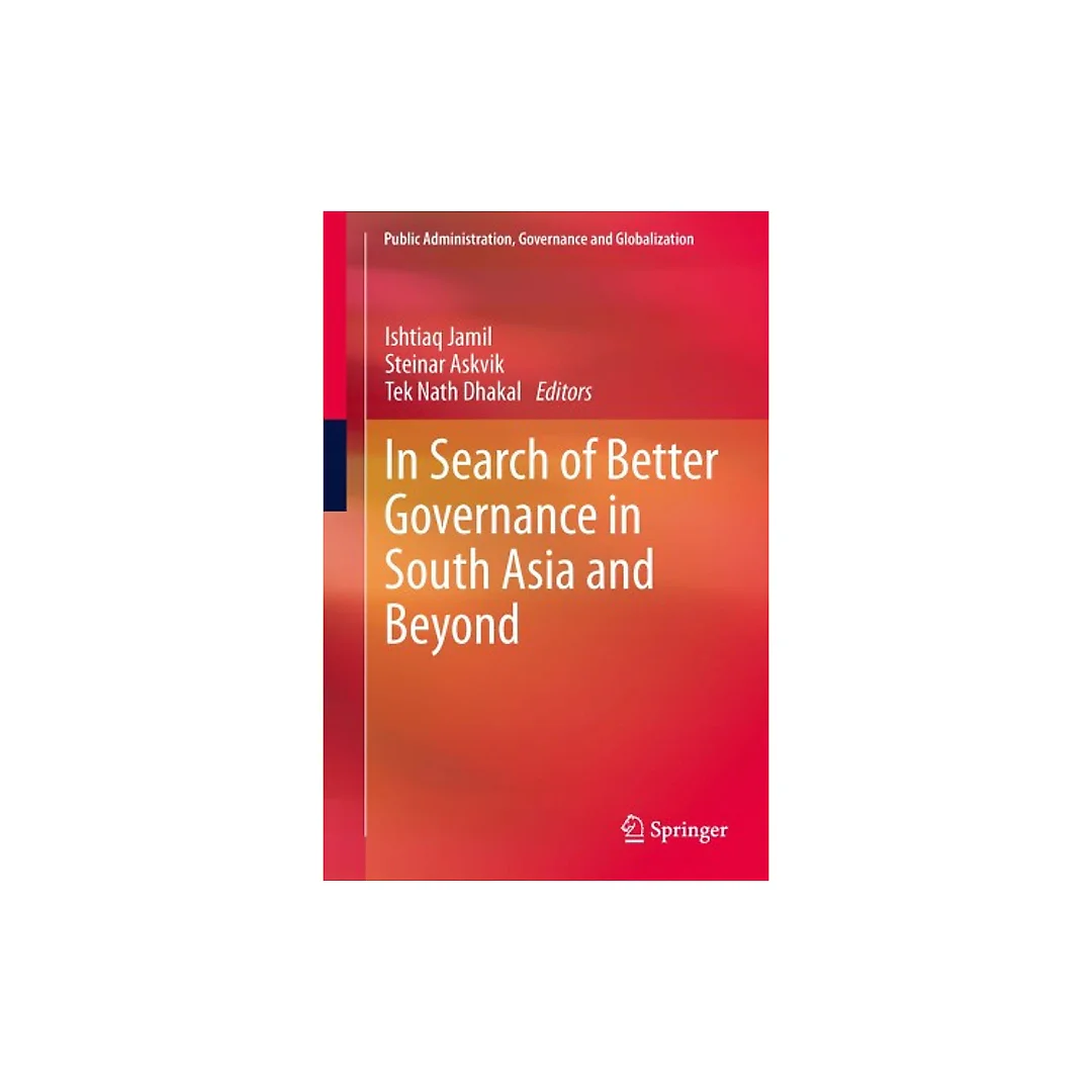 In Search of Better Governance in South Asia and Beyond