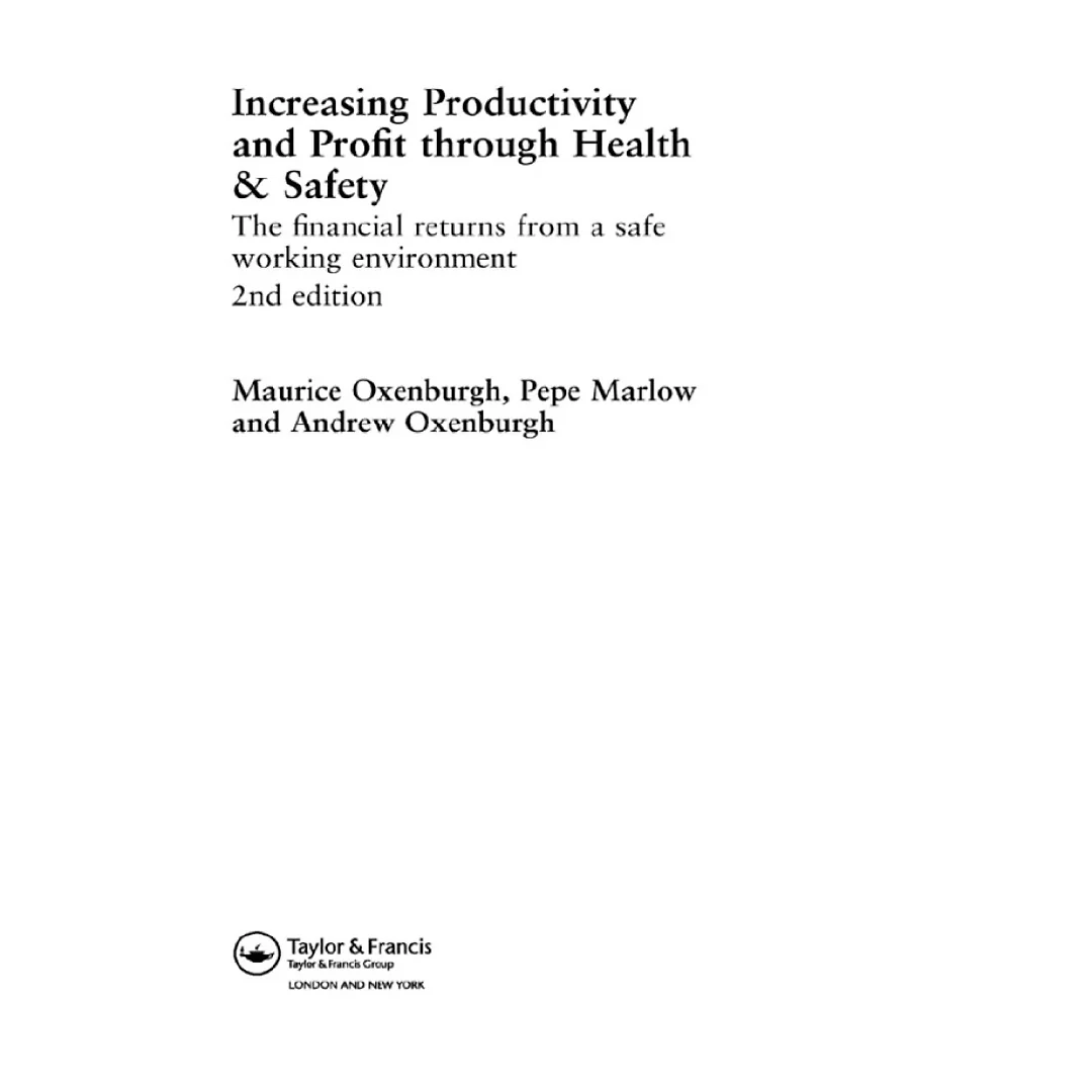Increasing Productivity and Profit through Health and Safety: The Financial Returns from a Safe Working Environment