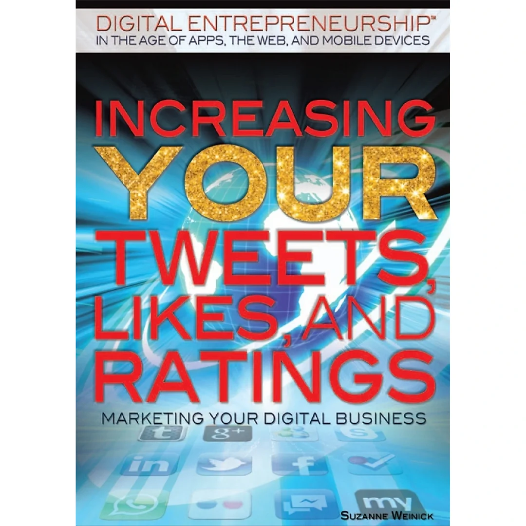 Increasing Your Tweets Likes and Ratings: Marketing Your Digital Business