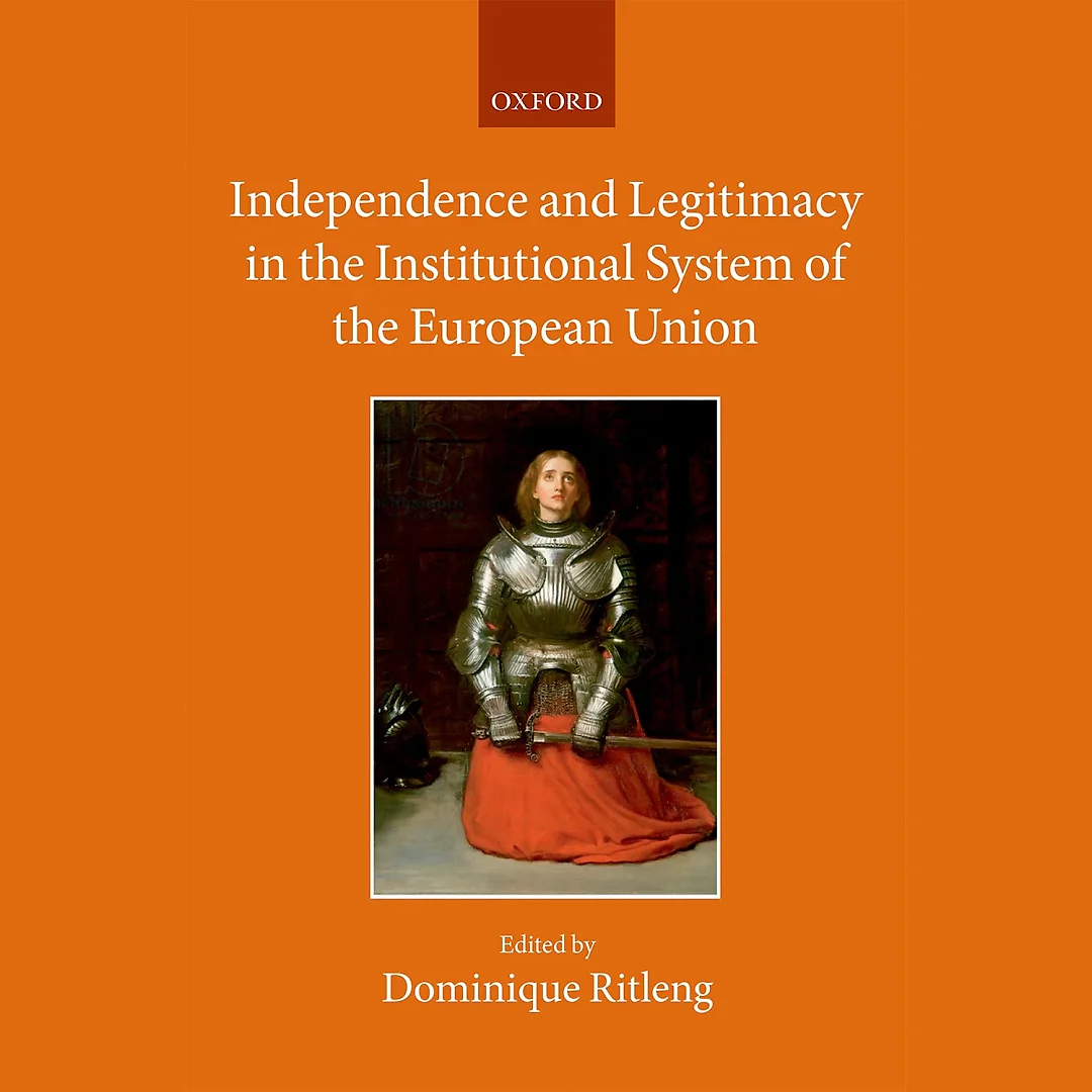Independence and Legitimacy in the Institutional System of the European Union