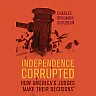 Independence Corrupted: How America's Judges Make Their Decisions