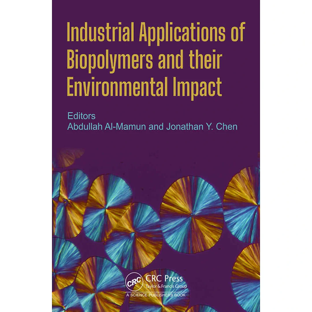 Industrial Applications of Biopolymers and their Environmental Impact 1st Edition