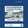 Industrial Wastewater Treatment, Recycling and Reuse