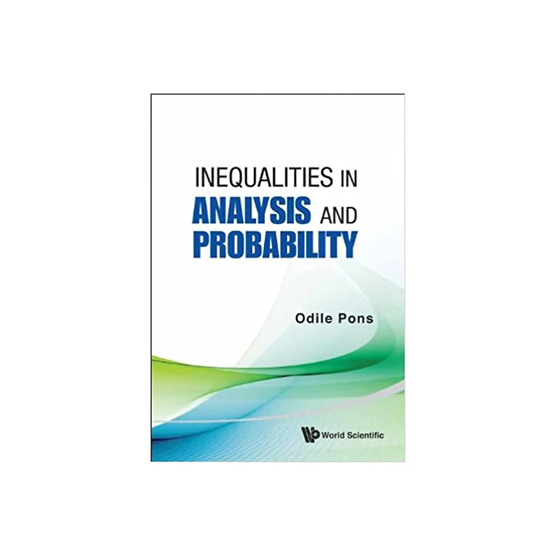 Inequalities In Analysis And Probability