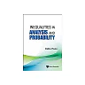 Inequalities In Analysis And Probability