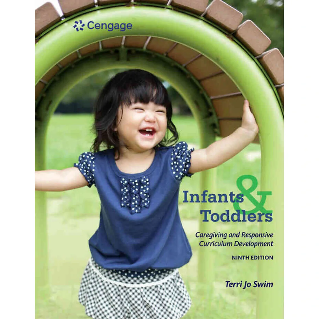 Infants, Toddlers, and Caregivers: Caregiving and Responsive Curriculum Development, 9th Edition