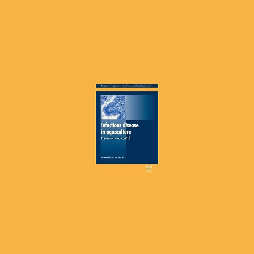 Infectious Disease in Aquaculture: Prevention and Control