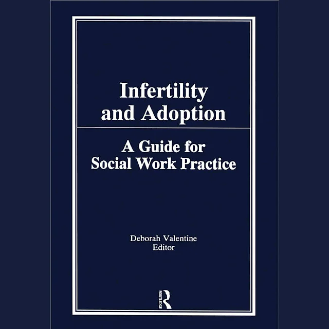 Infertility and Adoption: A Guide for Social Work Practice