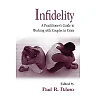 Infidelity: A Practitioner's Guide to Working with Couples in Crisis