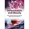 Inflammation and Obesity: A New and Novel Approach to Manage Obesity and its Consequences