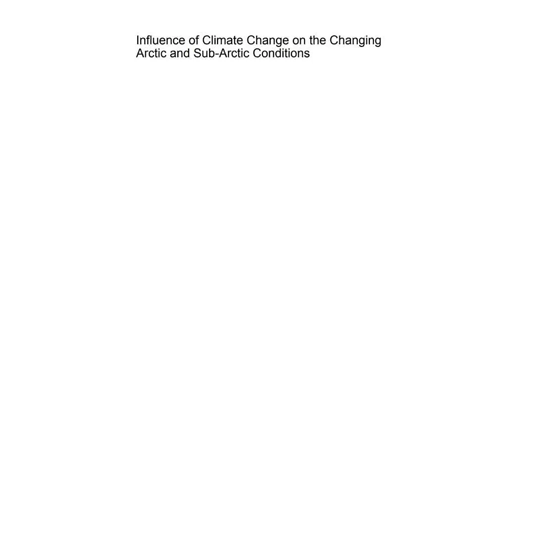 Influence of Climate Change on the Changing Arctic and Sub-Arctic Conditions