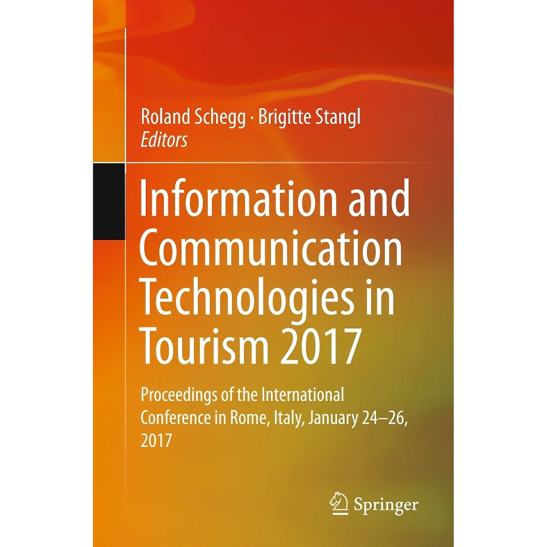 Information and Communication Technologies in Tourism 2017: Proceedings of the International Conference in Rome, Italy, January 24-26, 2017