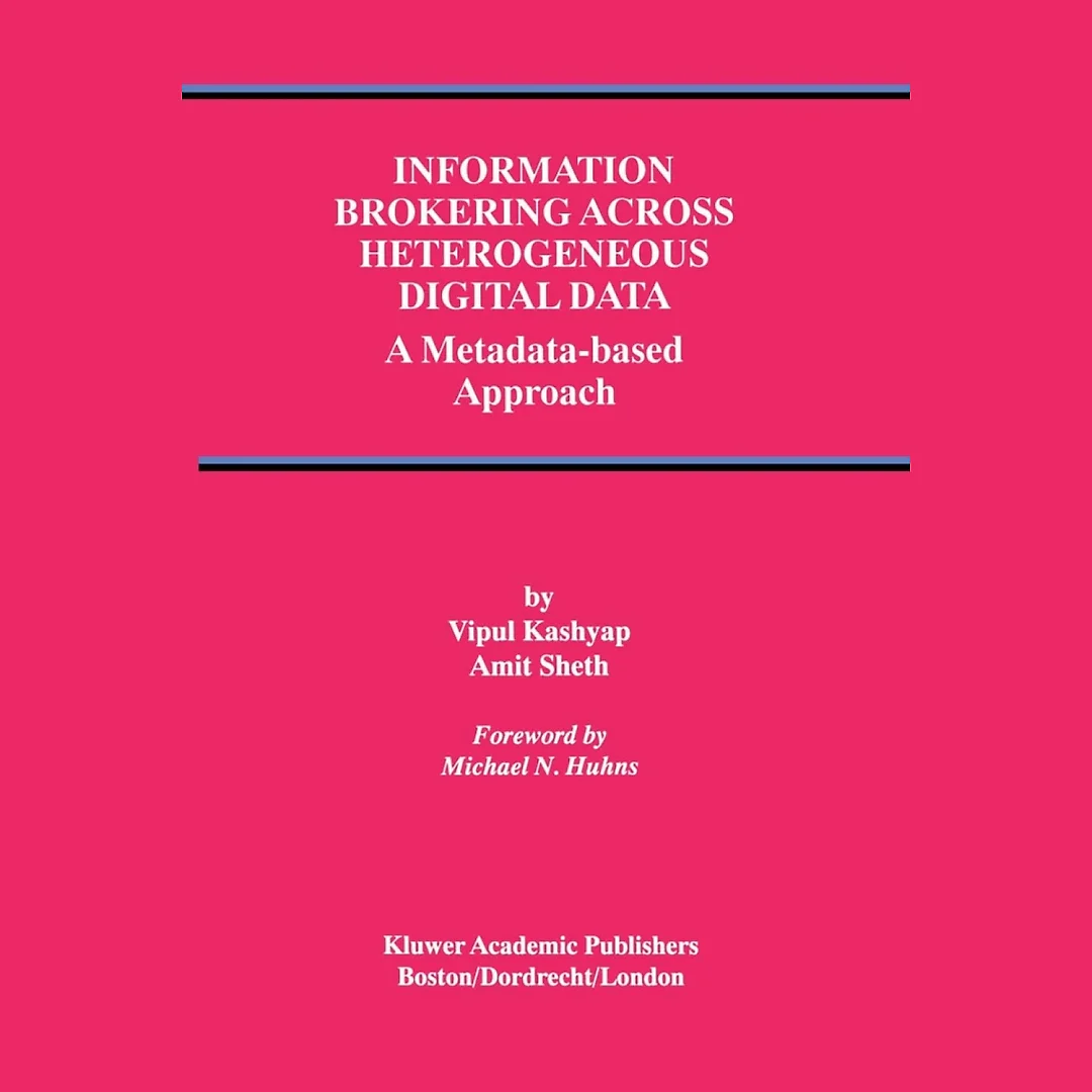 Information Brokering Across Heterogeneous Digital Data: A Metadata-based Approach