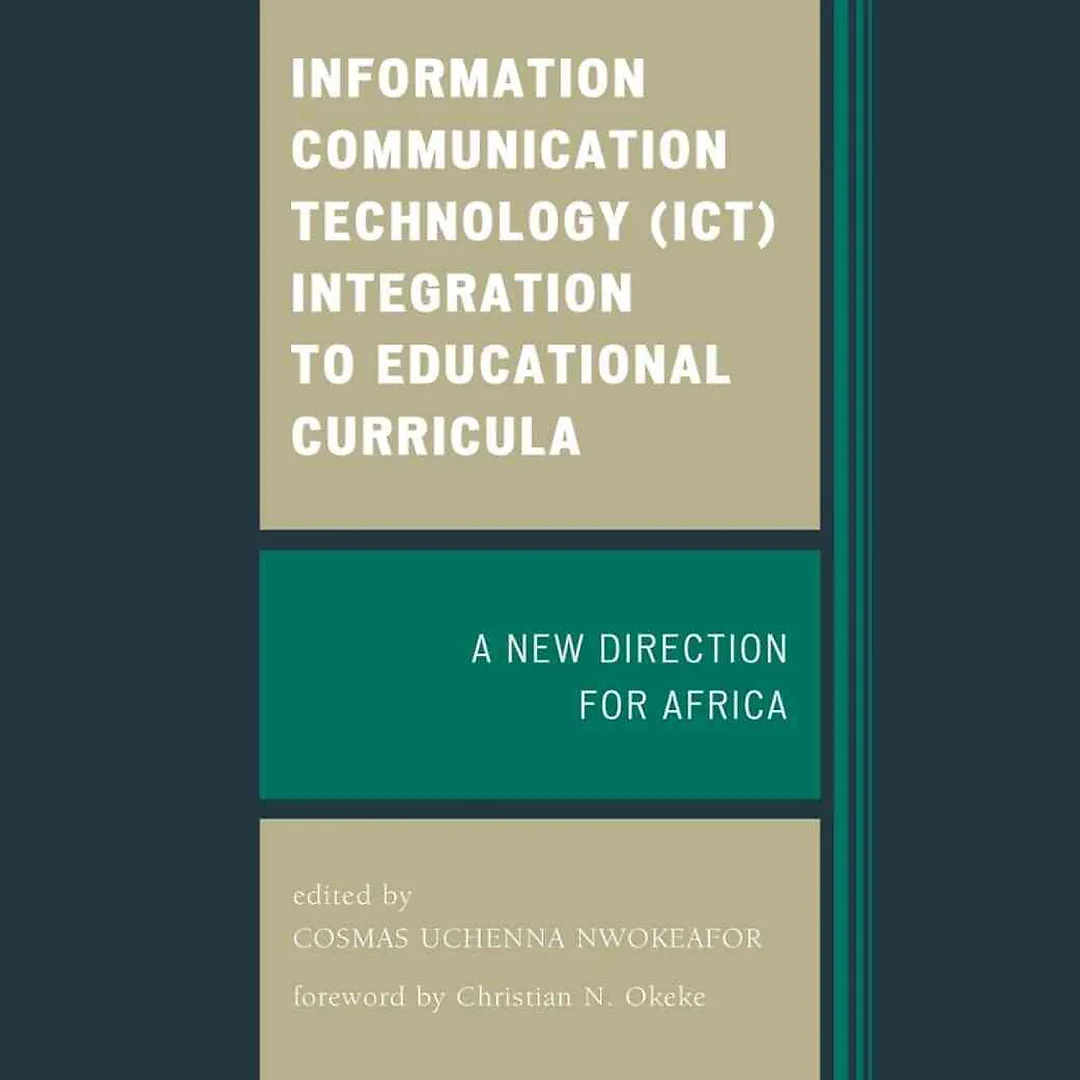 Information Communication Technology (ICT) Integration to Educational Curricula: A New Direction for Africa