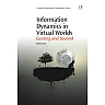 Information Dynamics in Virtual Worlds: Gaming and Beyond