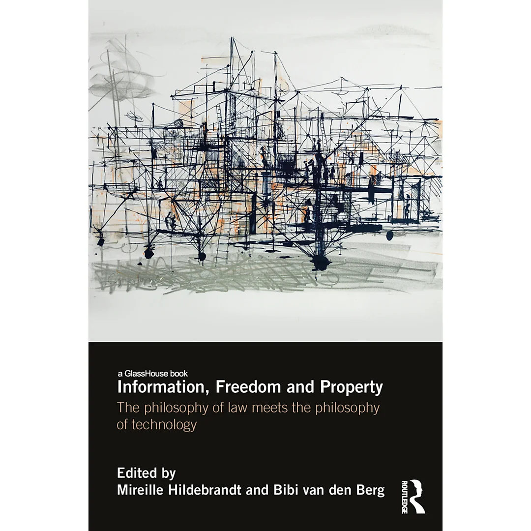 Information Freedom and Property: The Philosophy of Law Meets the Philosophy of Technology