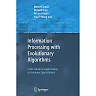 Information Processing with Evolutionary Algorithms: From Industrial Applications to Academic Speculations