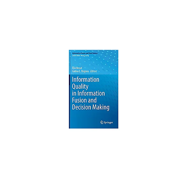 Information Quality in Information Fusion and Decision Making
