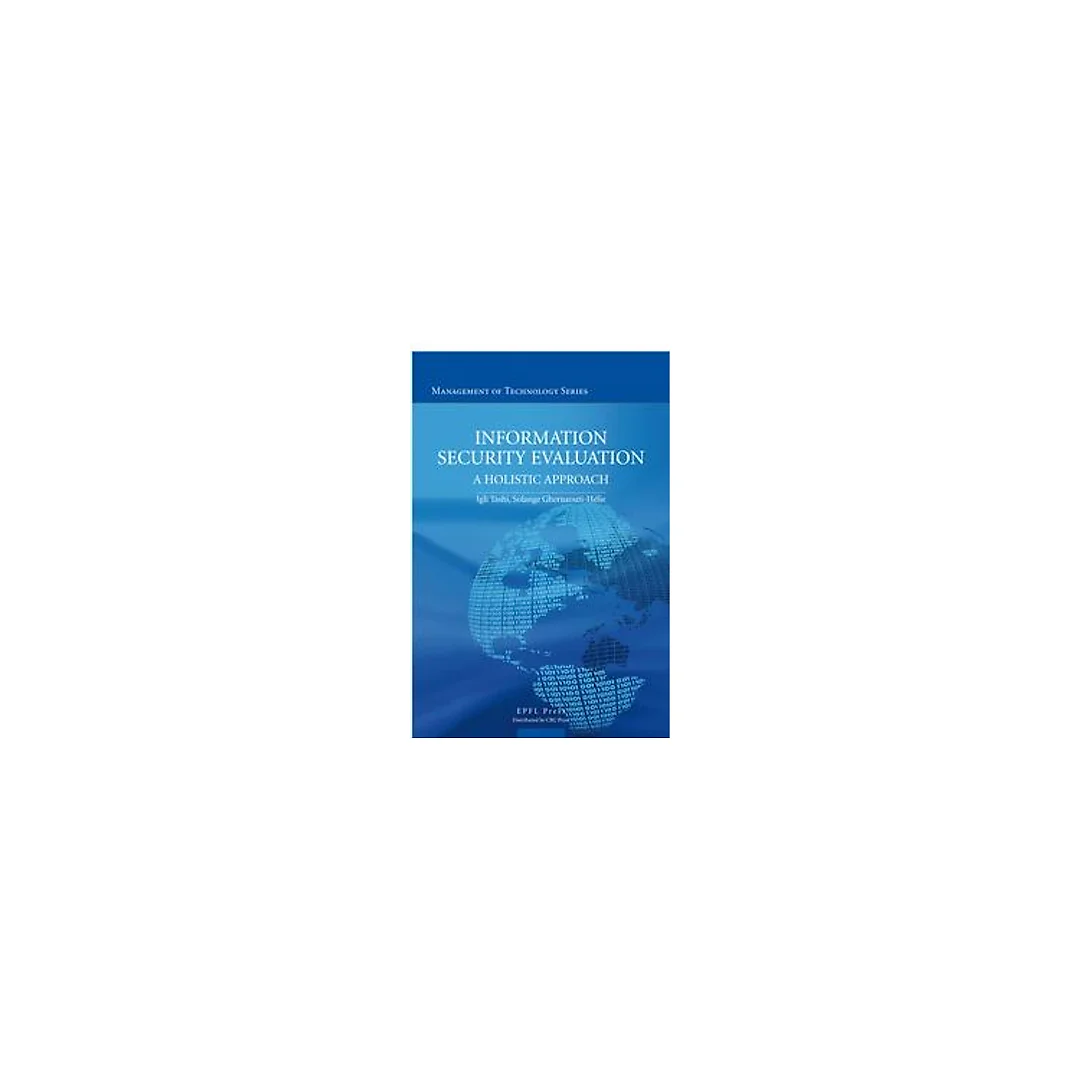 Information Security Evaluation: A Holistic Approach from a Business Perspective