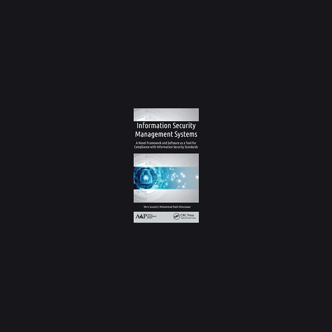 Information Security Management Systems: A Novel Framework and Software as a Tool for Compliance with Information Security Standard