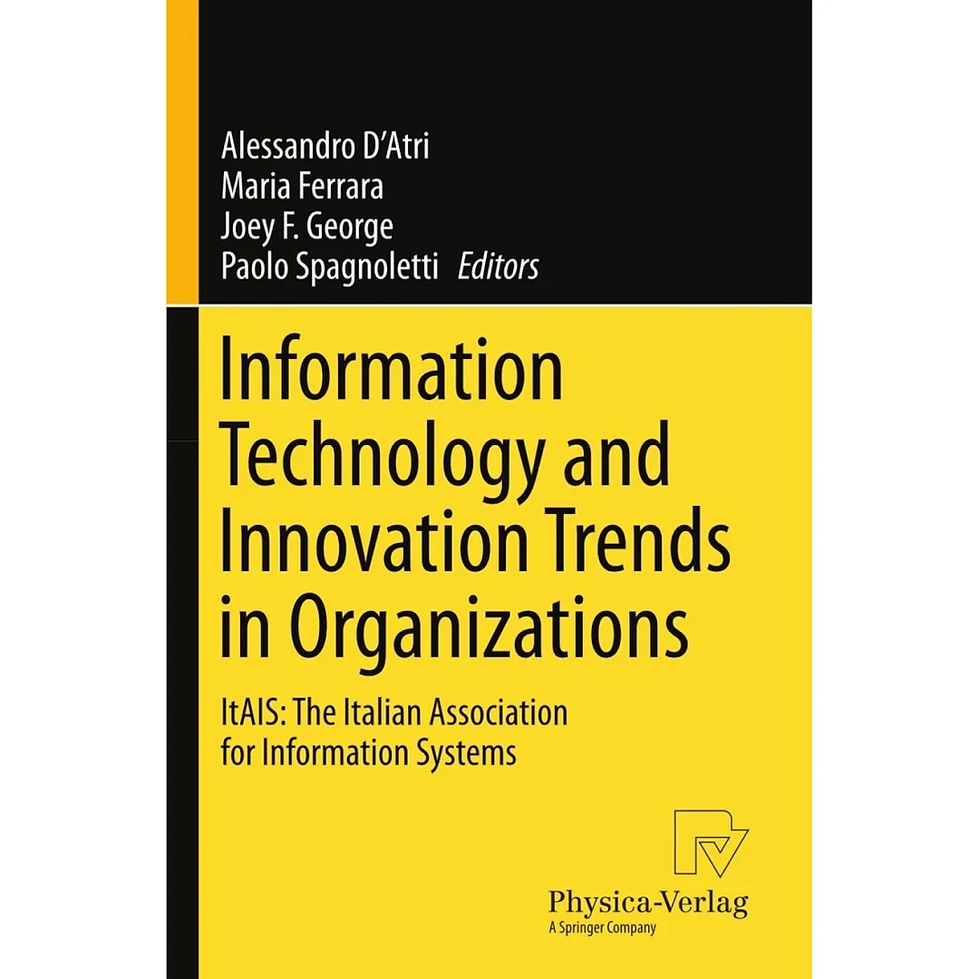 Information Technology and Innovation Trends in Organizations: ItAIS: The Italian Association for Information Systems