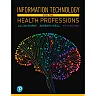 Information Technology for the Health Professions, 5th Edition