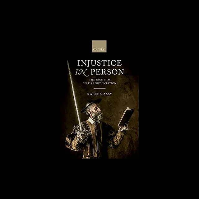 Injustice in Person: The Right to Self-Representation