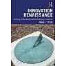 Innovation Renaissance: Defining Debunking and Demystifying Creativity
