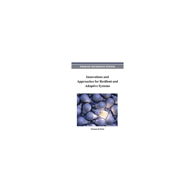 Innovations and Approaches for Resilient and Adaptive Systems