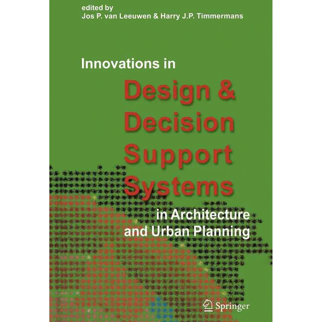Innovations in Design & Decision Support Systems in Architecture and Urban Planning