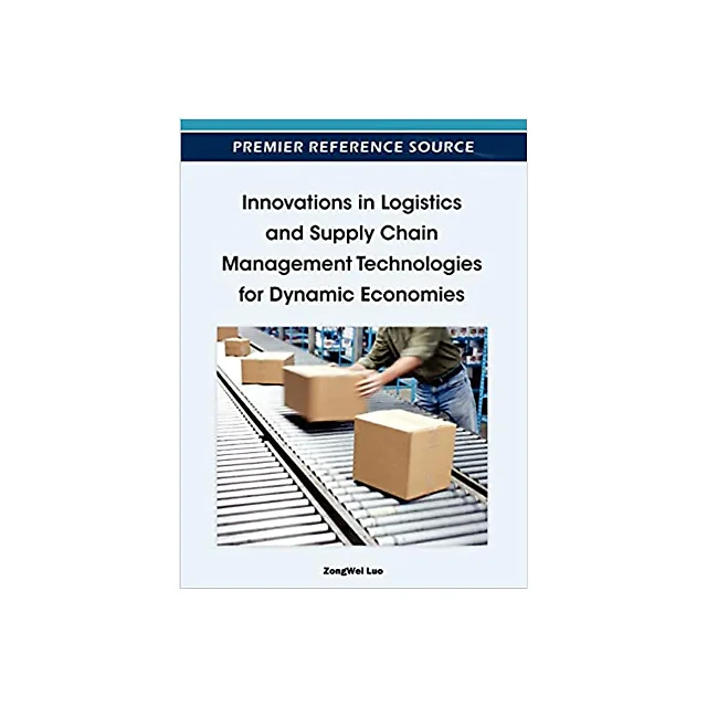 Innovations in Logistics and Supply Chain Management Technologies for Dynamic Economies