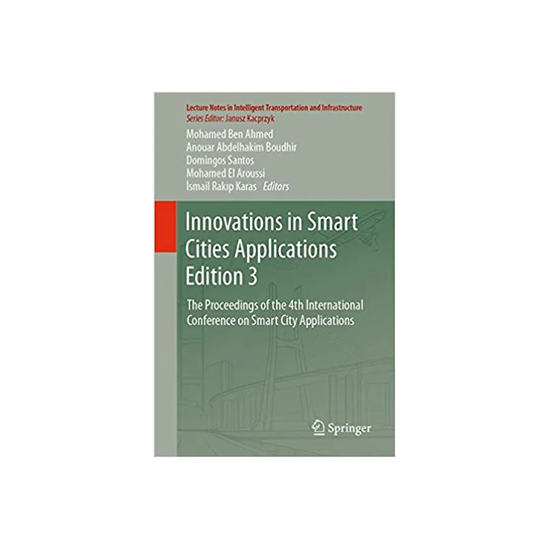 Innovations in Smart Cities Applications Edition 3: The Proceedings of the 4th International Conference on Smart City Applications