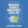 Innovative Business Management Using TRIZ