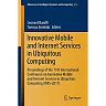 Innovative Mobile and Internet Services in Ubiquitous Computing: Proceedings of the 11th International Conference on Innovative Mobile and Internet Services in Ubiquitous Computing (IMIS-2017)